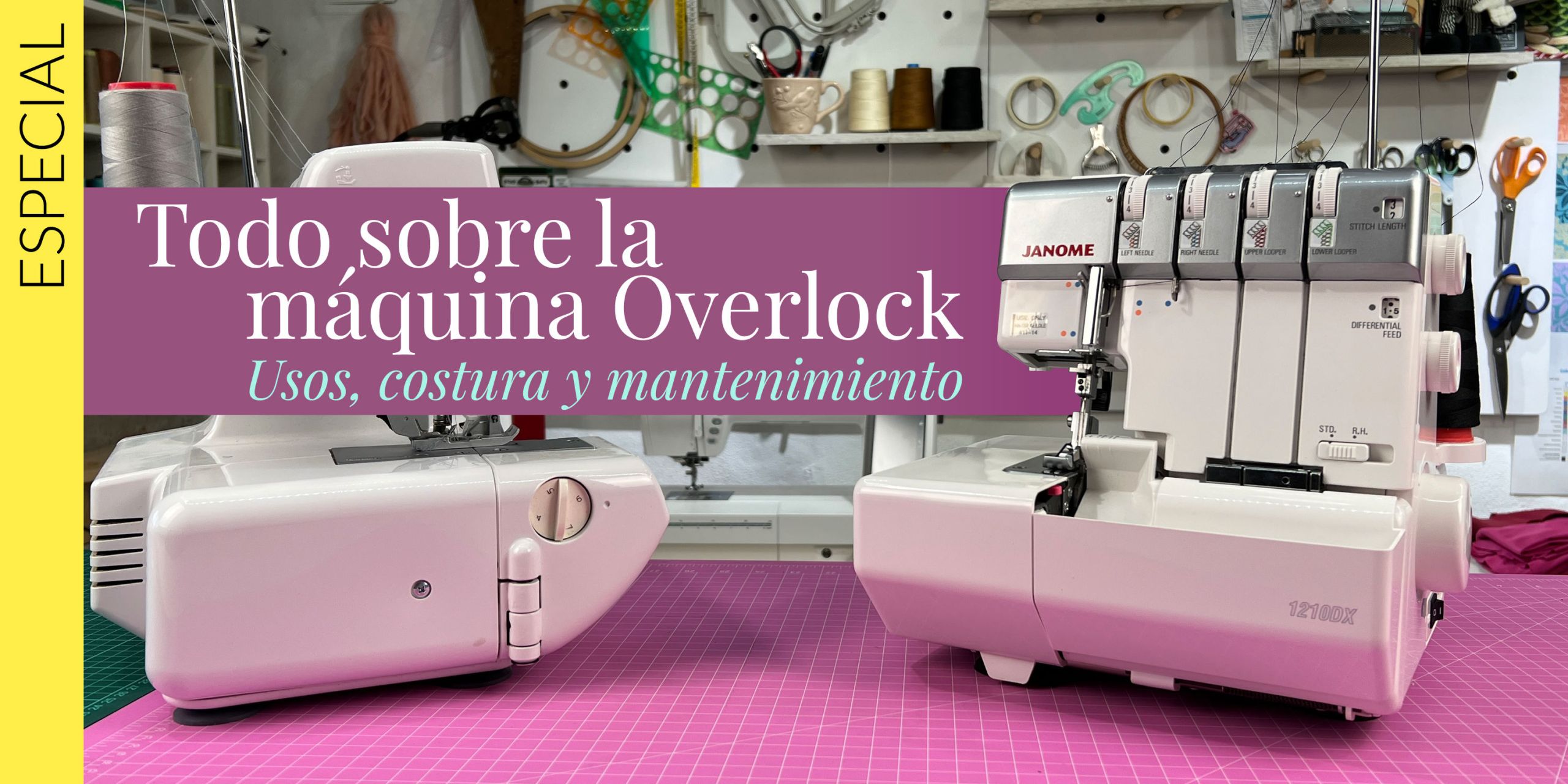 Todo sobre la máquina Overlock