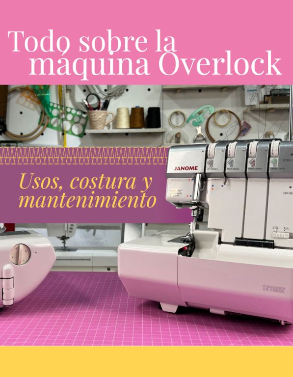Todo sobre la máquina Overlock