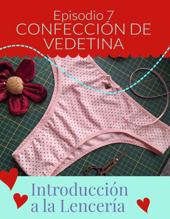 Episodio 7: Confección de Vedetina