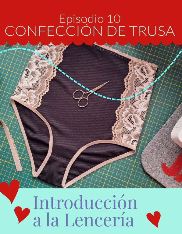 Episodio 10: Confección de trusa