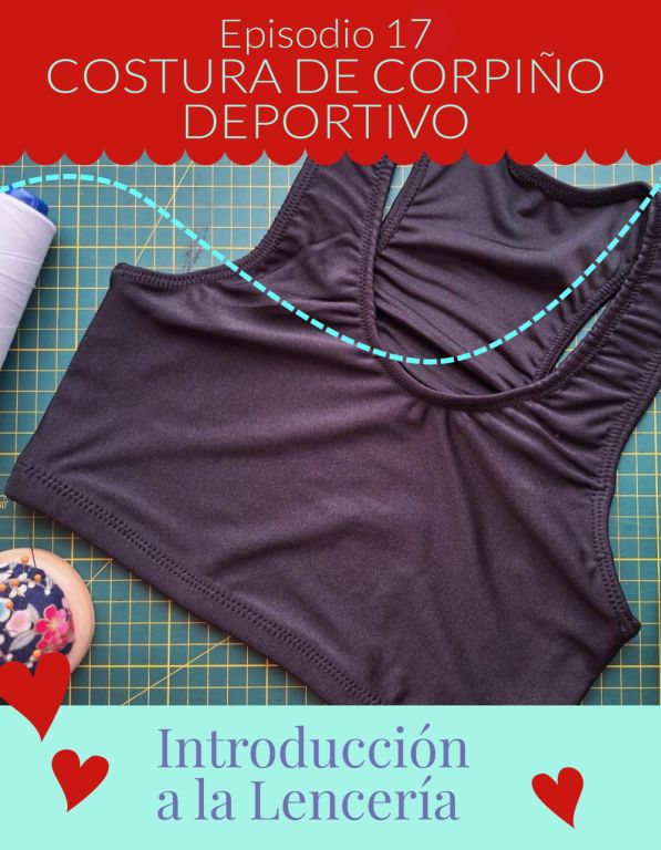 Episodio 17: Costura de corpiño deportivo