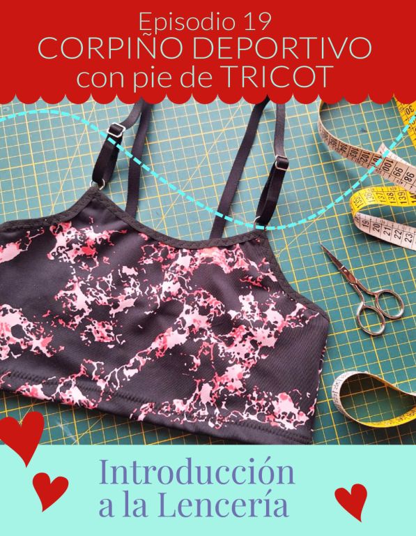 Episodio 19: Confección de corpiño deportivo con breteles regulables